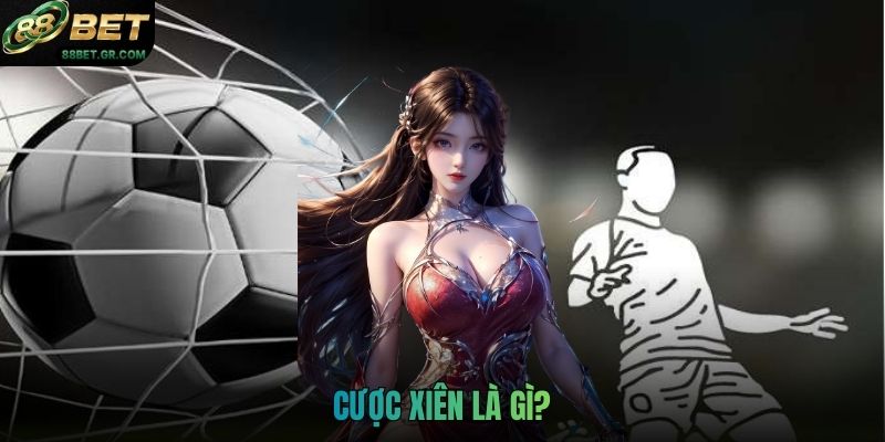 Cược xiên là gì