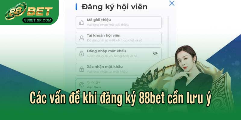 Các vấn đề khi đăng ký 88bet cần lưu ý