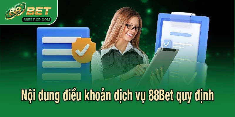 Nội dung điều khoản dịch vụ 88Bet quy định