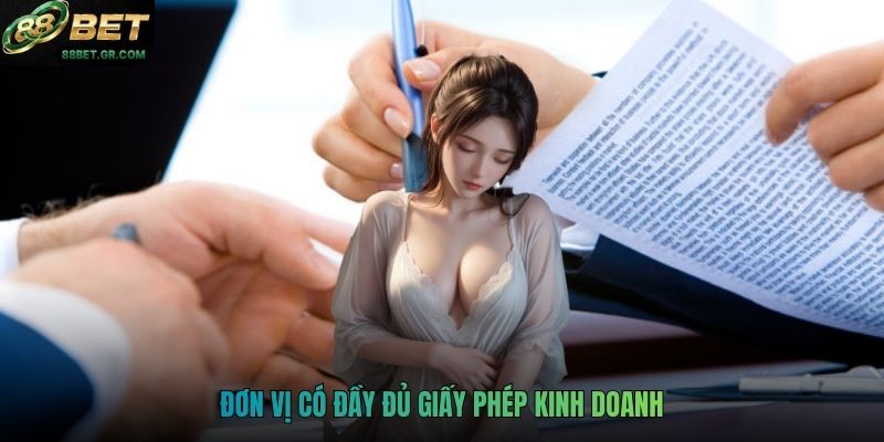 Đơn vị sở hữu đầy đủ giấy phép kinh doanh