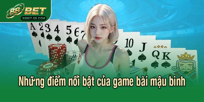 Những điểm nổi bật của game bài mậu binh