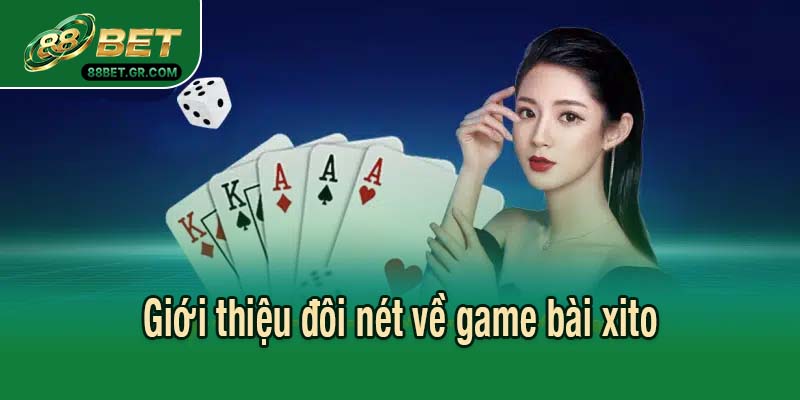 Giới thiệu đôi nét về game bài xito