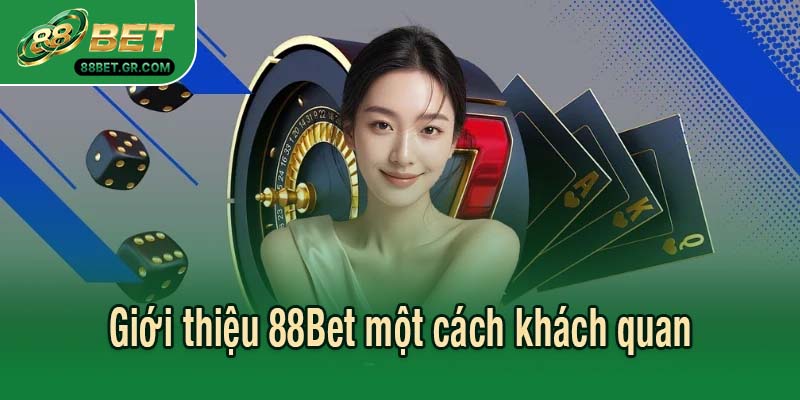 Giới thiệu 88Bet một cách khách quan