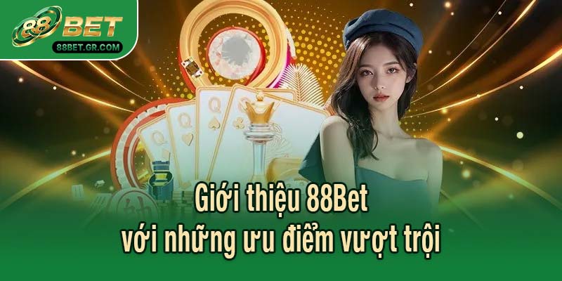 Giới thiệu 88Bet với nhiều thế mạnh vượt trội