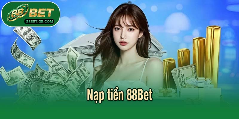 Nạp tiền 88Bet