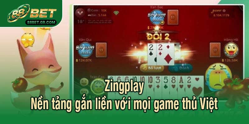 Zingplay - Nền tảng gắn liền với mọi game thủ Việt